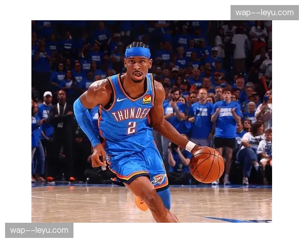 雷霆亚历山大连续136场20+ 个人进攻稳定性保障球队下限